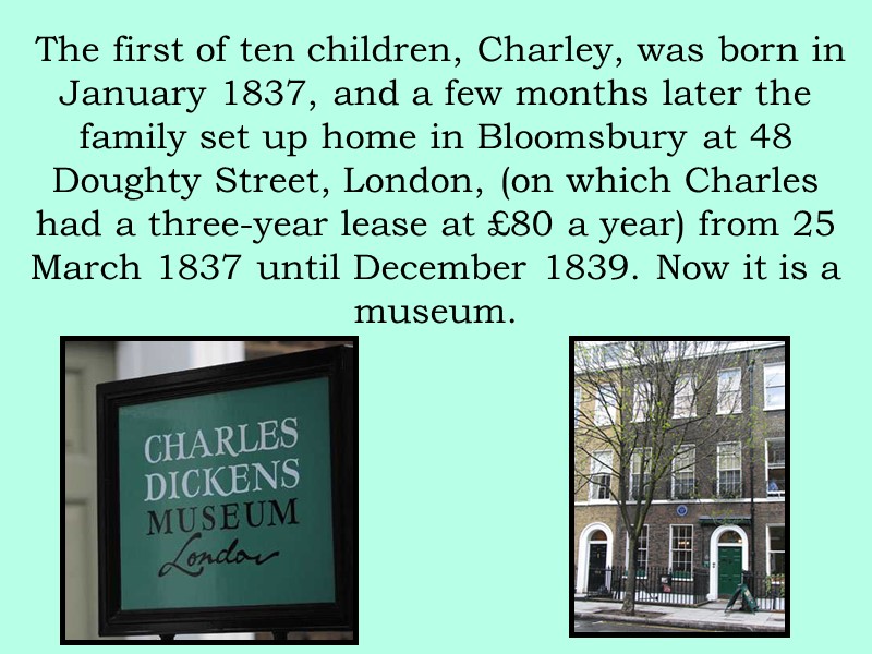 The first of ten children, Charley, was born in January 1837, and a few